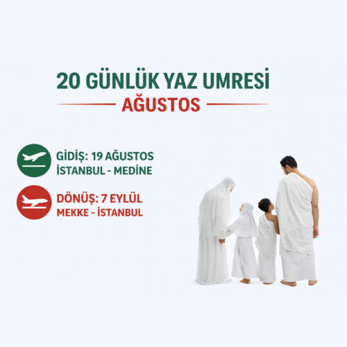 AĞUSTOS 20 GÜNLÜK YAZ UMRESİ