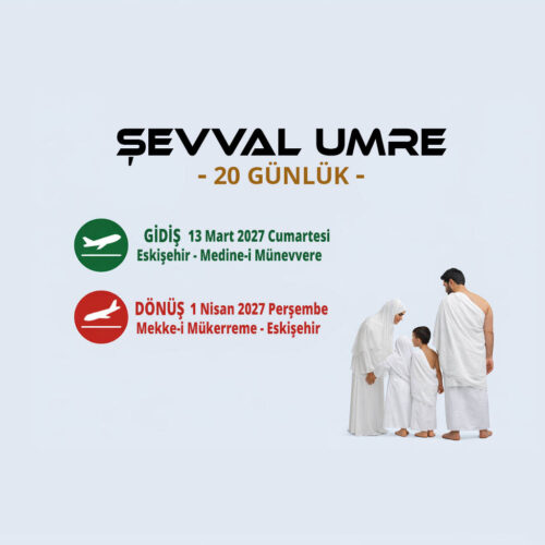 ŞEVVAL UMRE – 20 GÜN